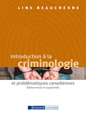 cover image of Introduction à la criminologie et problématiques canadiennes--Édition revue et augmentée